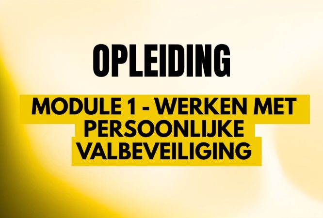 werken op hoogte - module 1 - werken met persoonlijke valbeveiliging