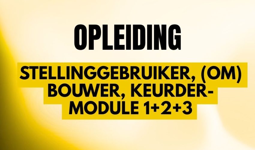 werken op hoogte - stellinggebruiker, (om) bouwer, keurder-module 1+2+3